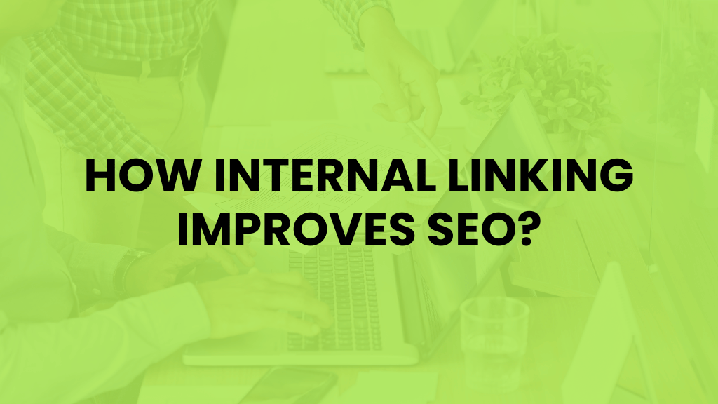 How Internal Linking Improves SEO